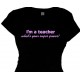 "i'm a teacher whats your super power - teacher gift t shirt"